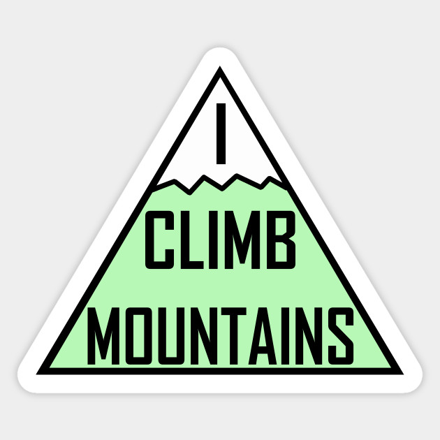 I Climb Mountains Green